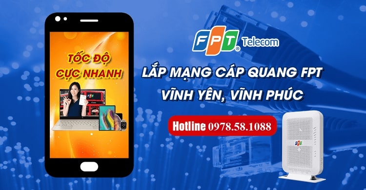 Đăng Ký Lắp Mạng Vĩnh Yên ở đâu rẻ, nhiều khuyến mãi nhất 1 Lap-mang-fpt-vinh-yen-vinh-phuc