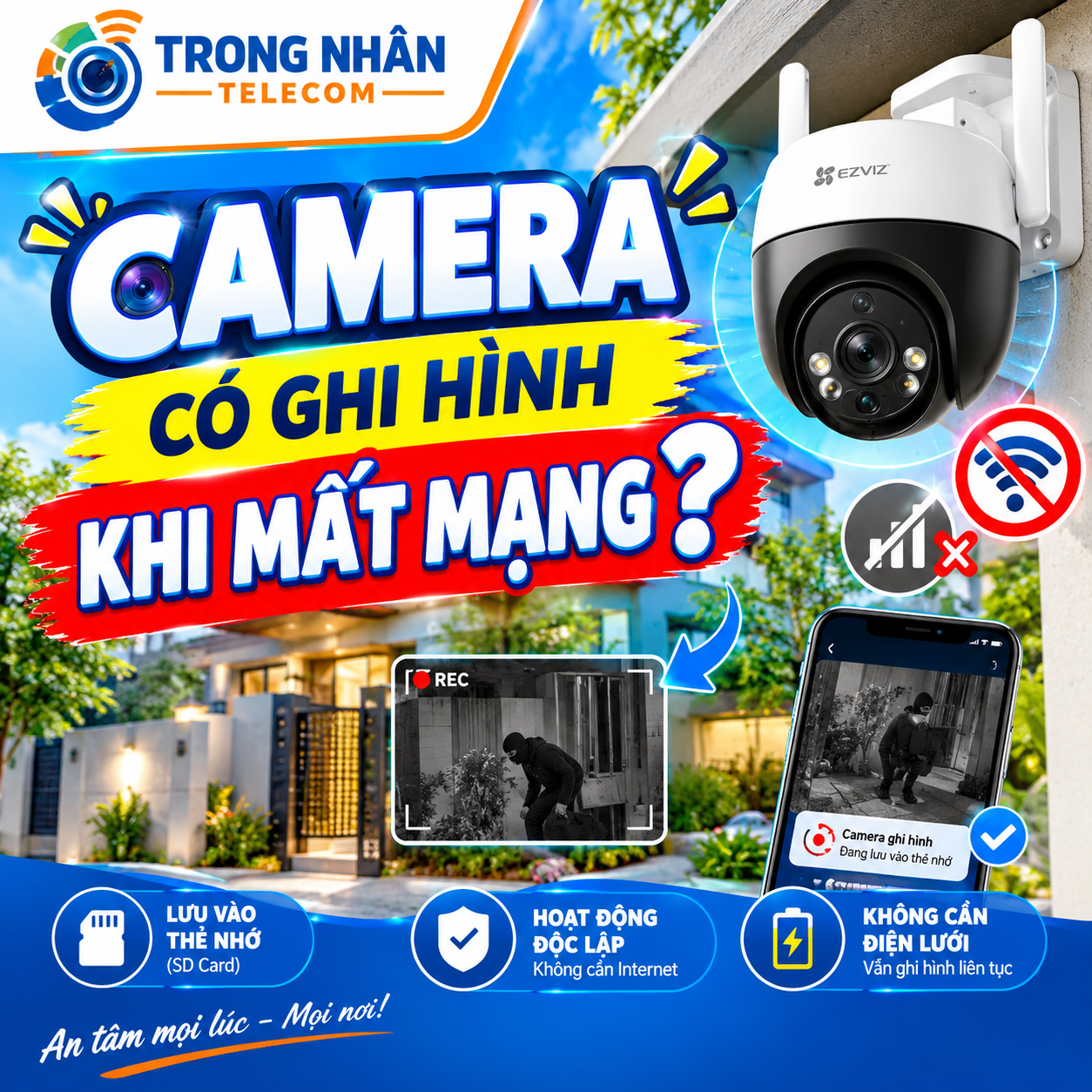 Camera có ghi hình khi mất mạng không?